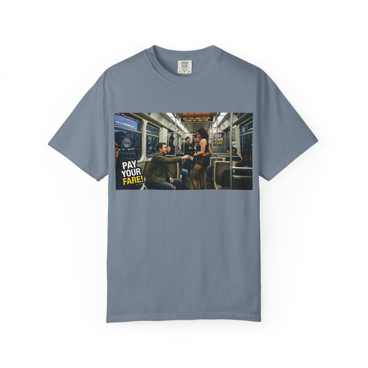 Pay Your Fare Unisex Garment-Dyed T-shirt