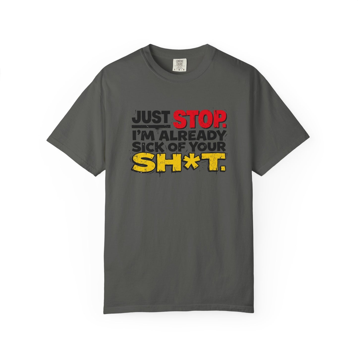Just Stop Unisex Garment-Dyed T-shirt