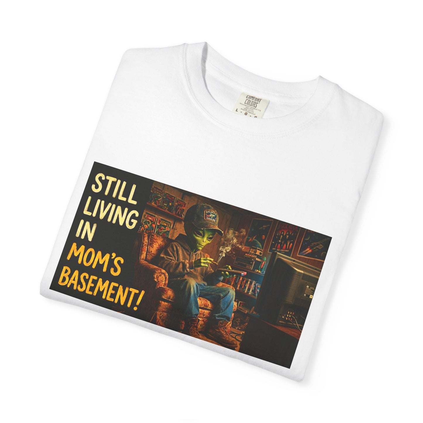 Still Living in Mom's Basement Funny Garment-Dyed Tee — Gag Gift for Him or Her