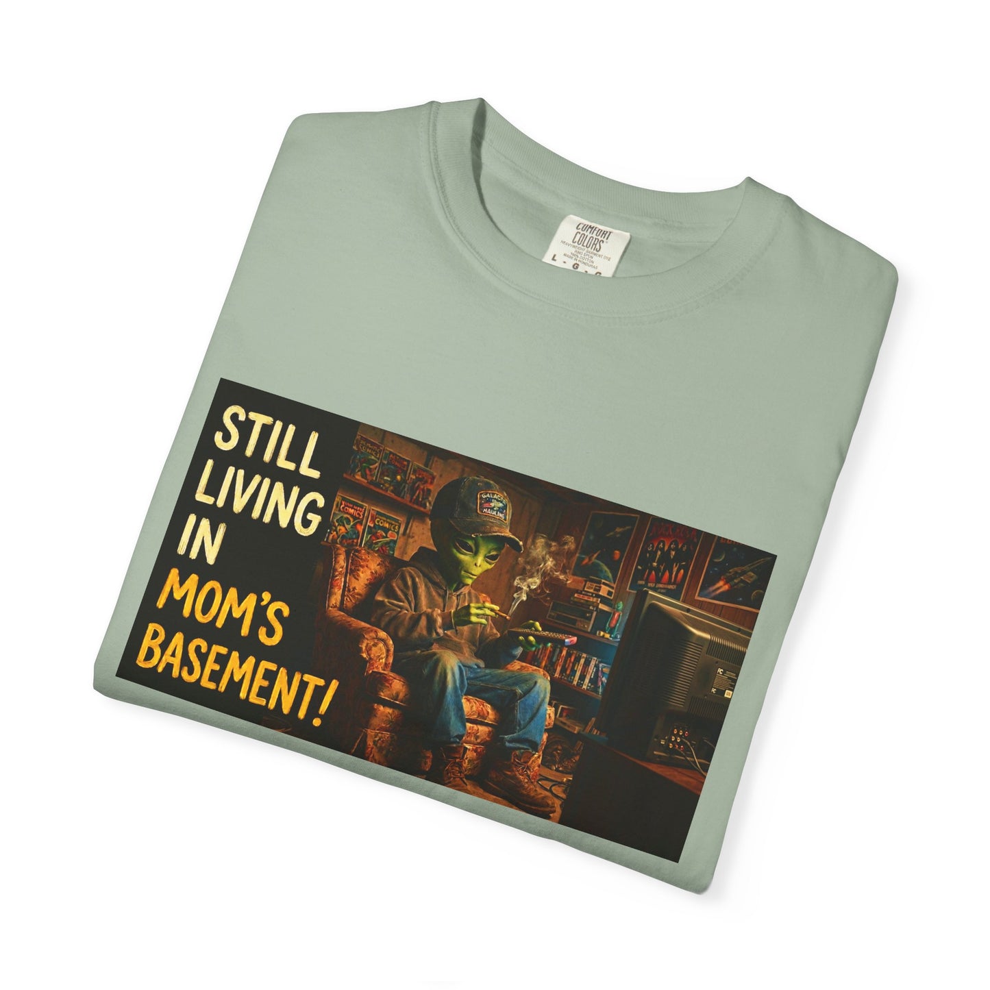 Still Living in Mom's Basement Funny Garment-Dyed Tee — Gag Gift for Him or Her
