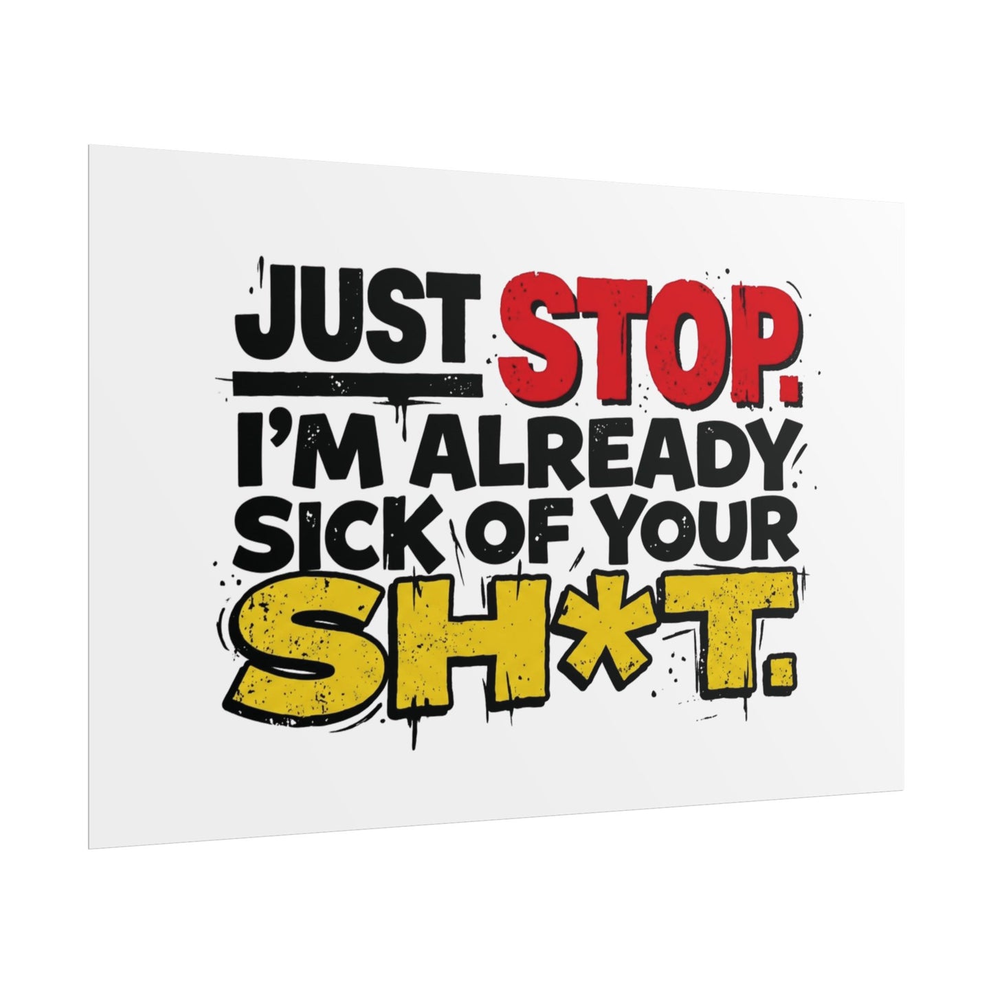 Just Stop Rolled Posters