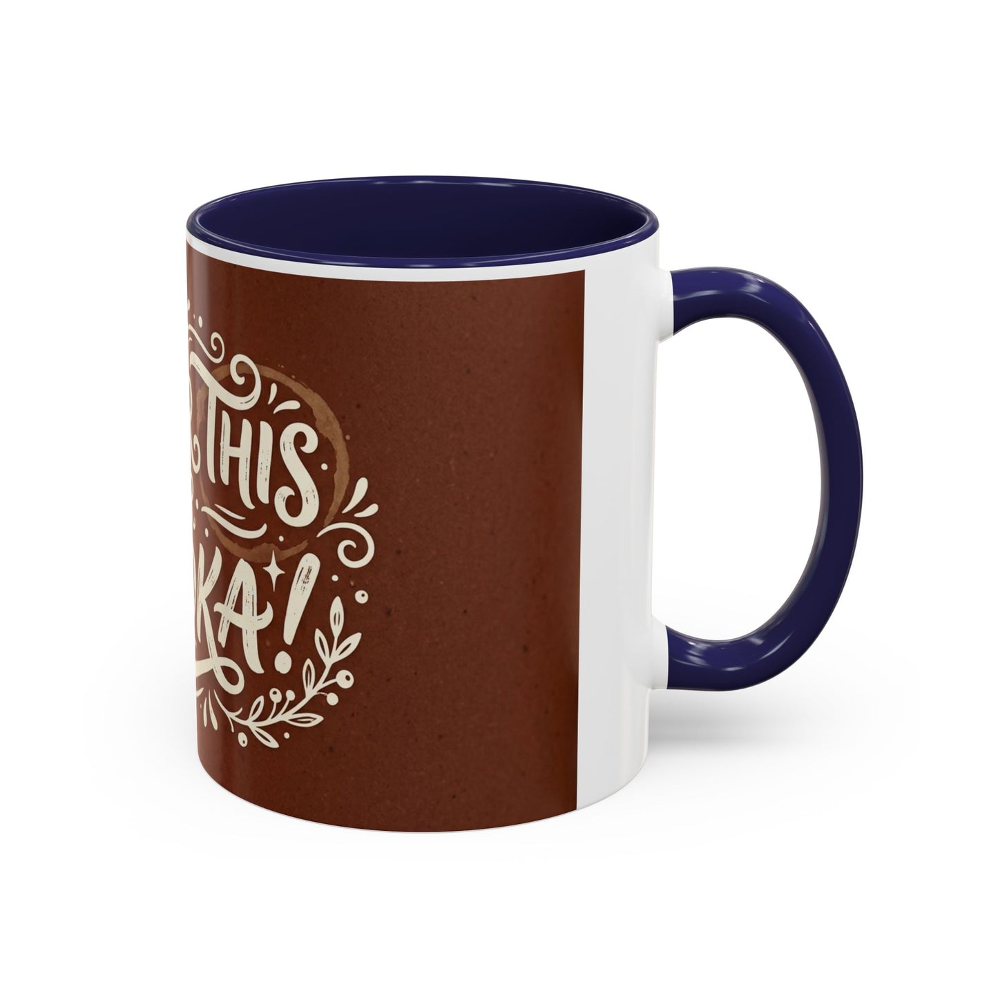 Either this or vodka Accent Coffee Mug (11, 15oz)