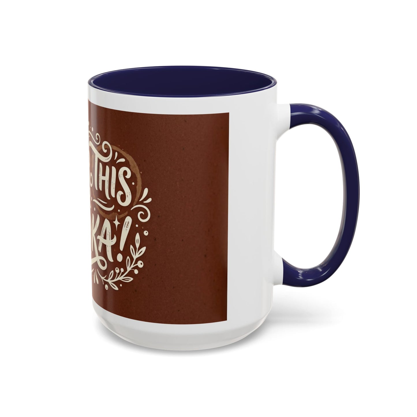 Either this or vodka Accent Coffee Mug (11, 15oz)