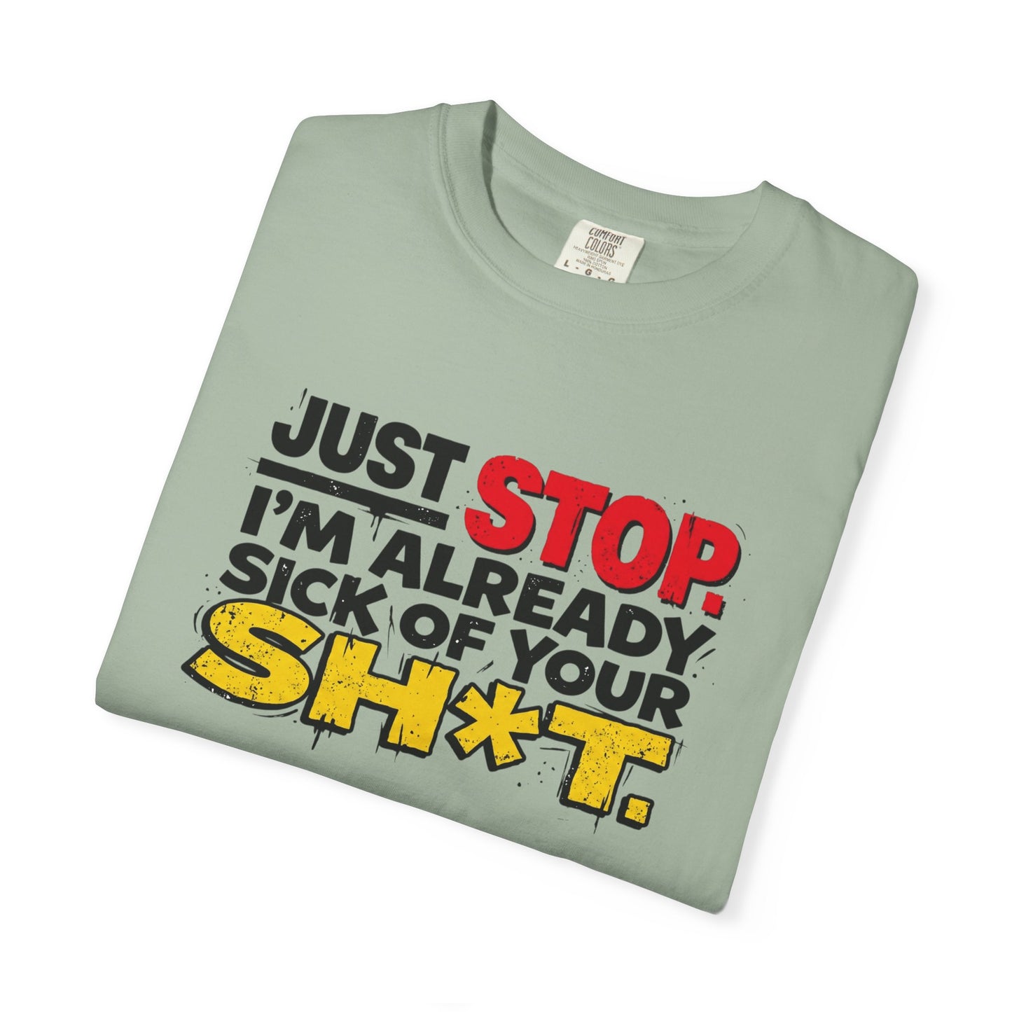 Just Stop Unisex Garment-Dyed T-shirt