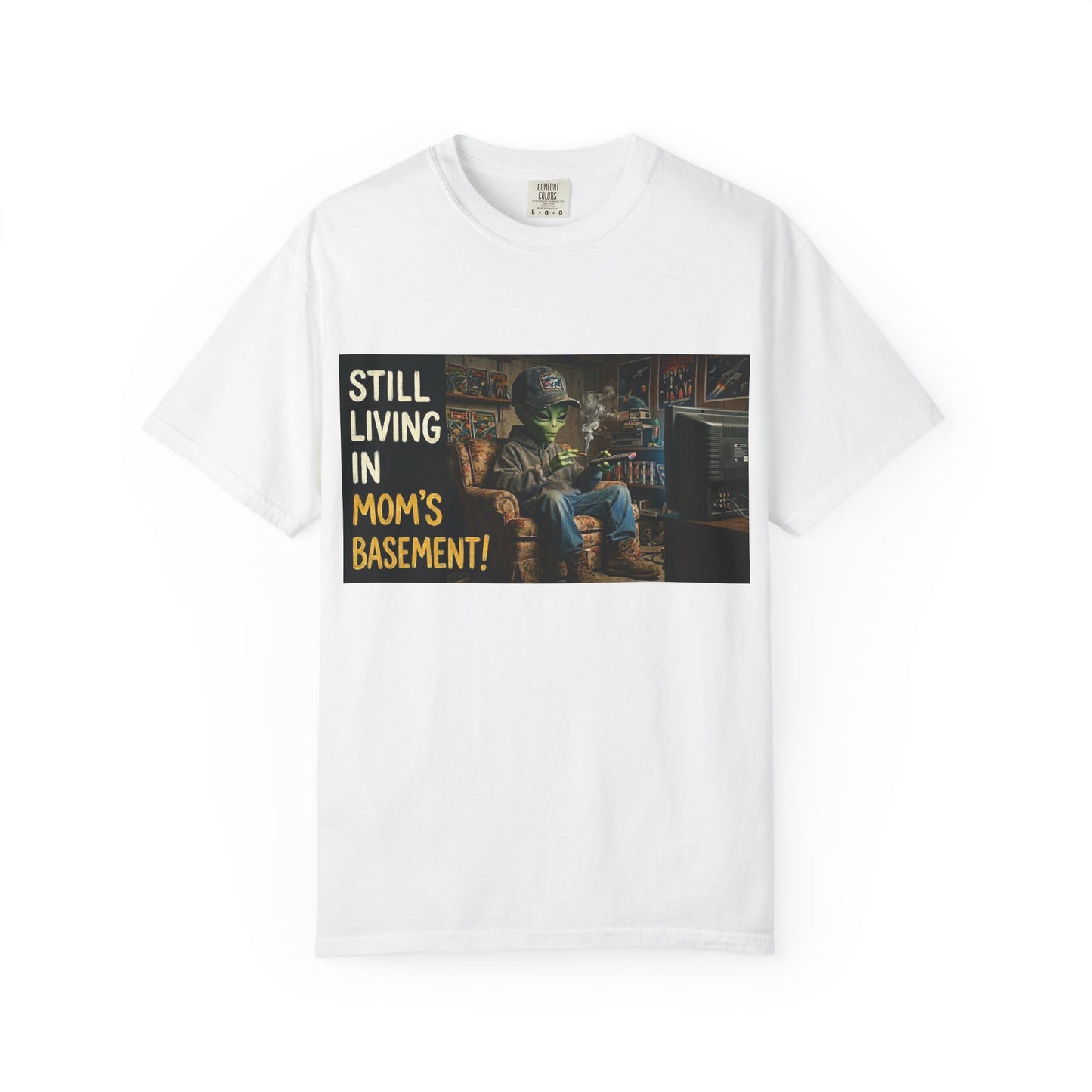 Still living in mom's basement Unisex Garment-Dyed T-shirt