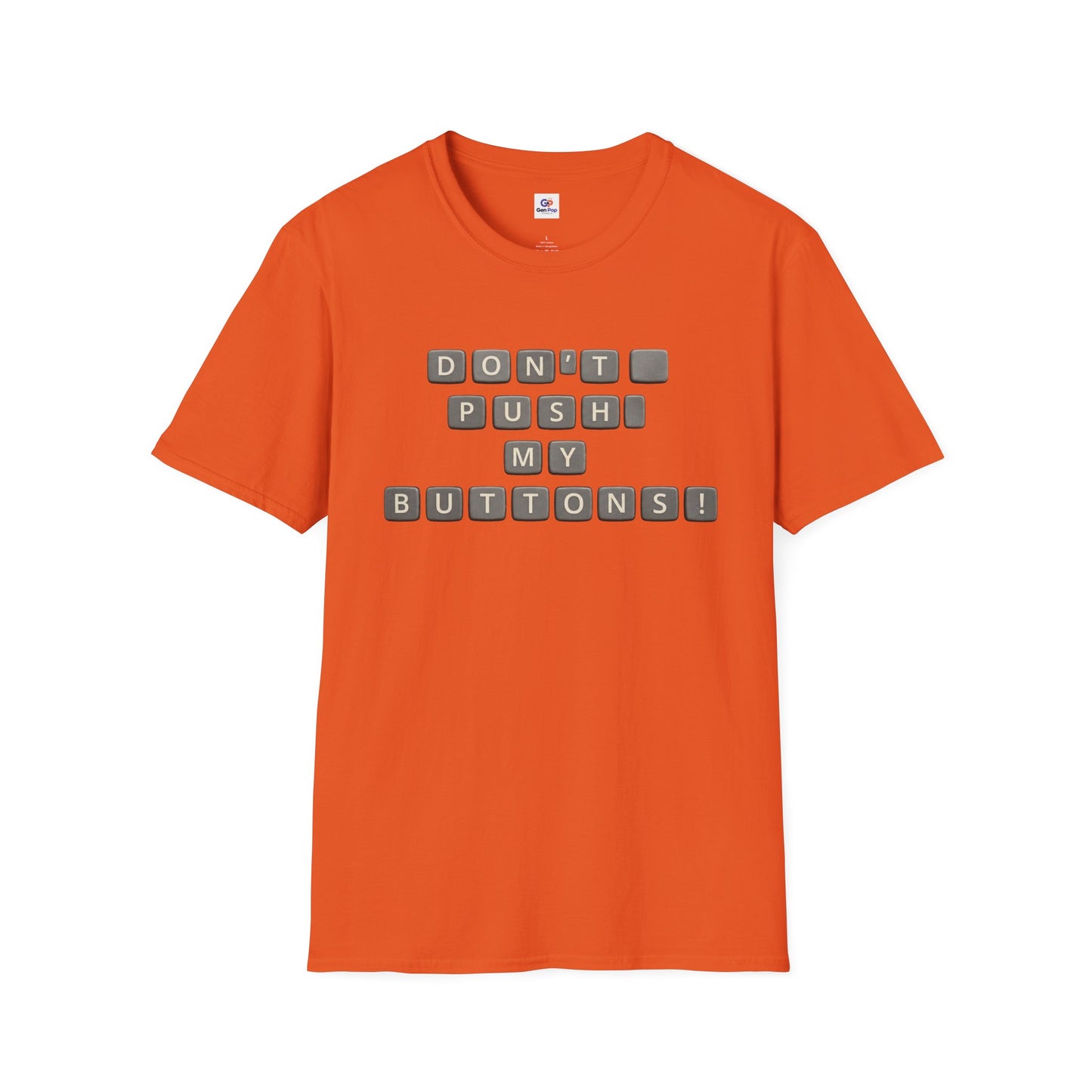 Don't Push My Buttons Funny Softstyle Tee — Relatable Gift Idea