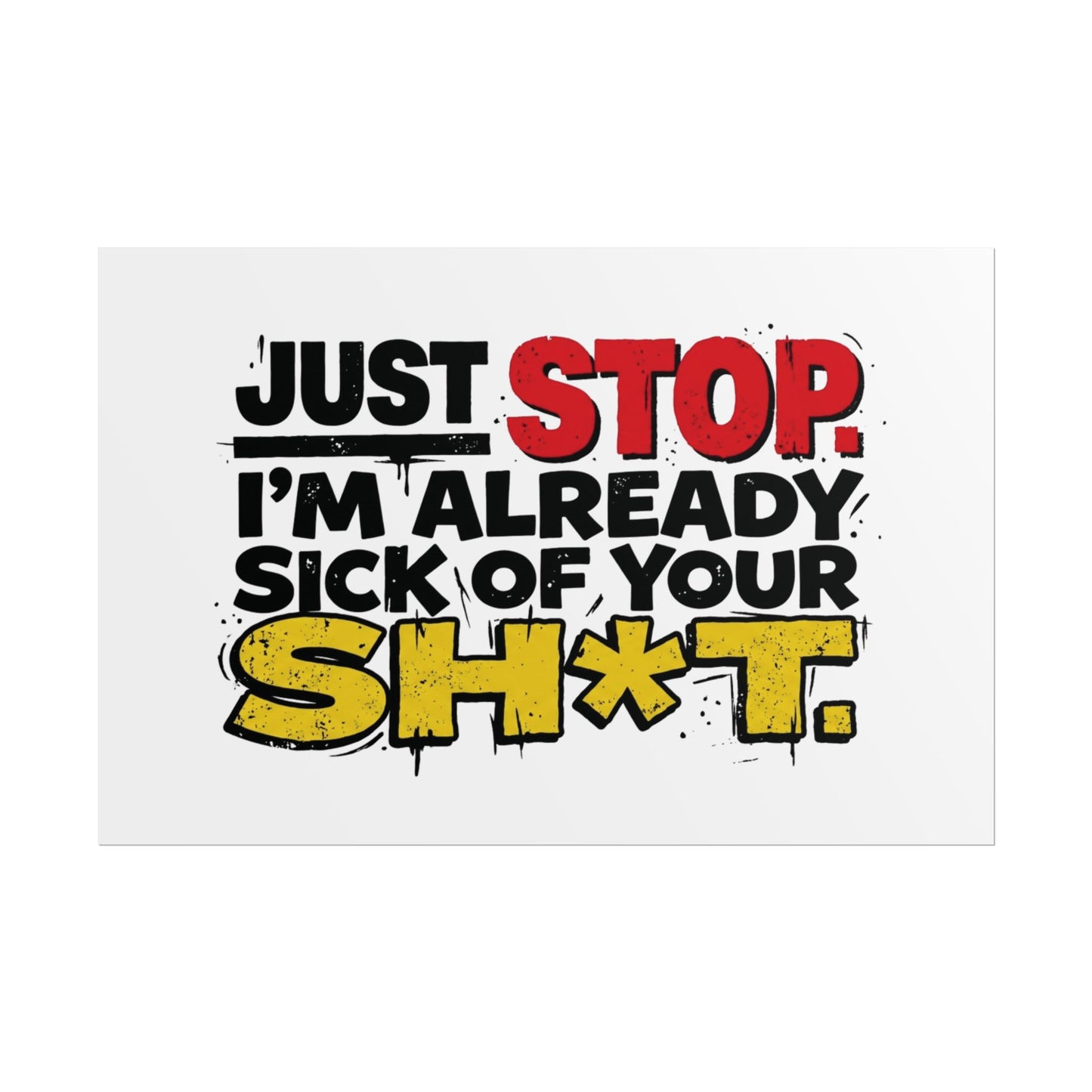 Just Stop Rolled Posters