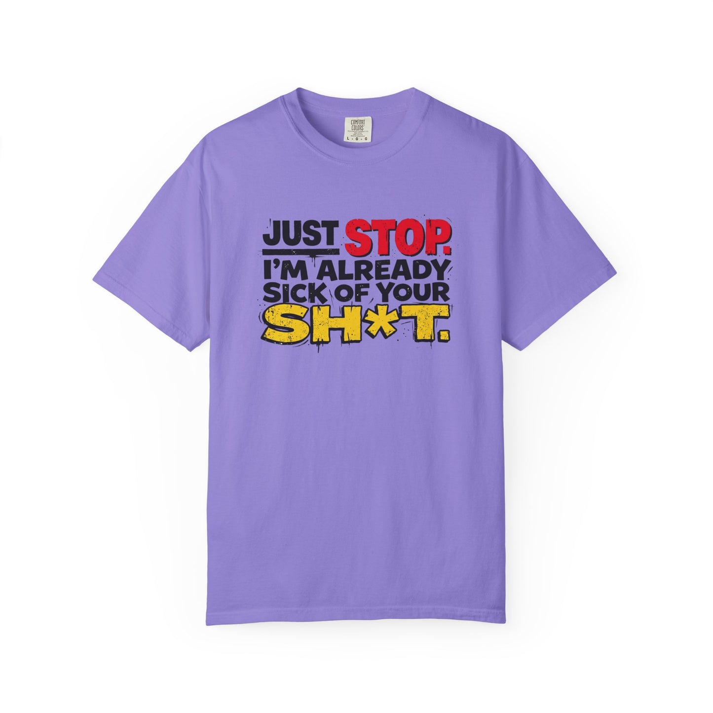 Just Stop Unisex Garment-Dyed T-shirt