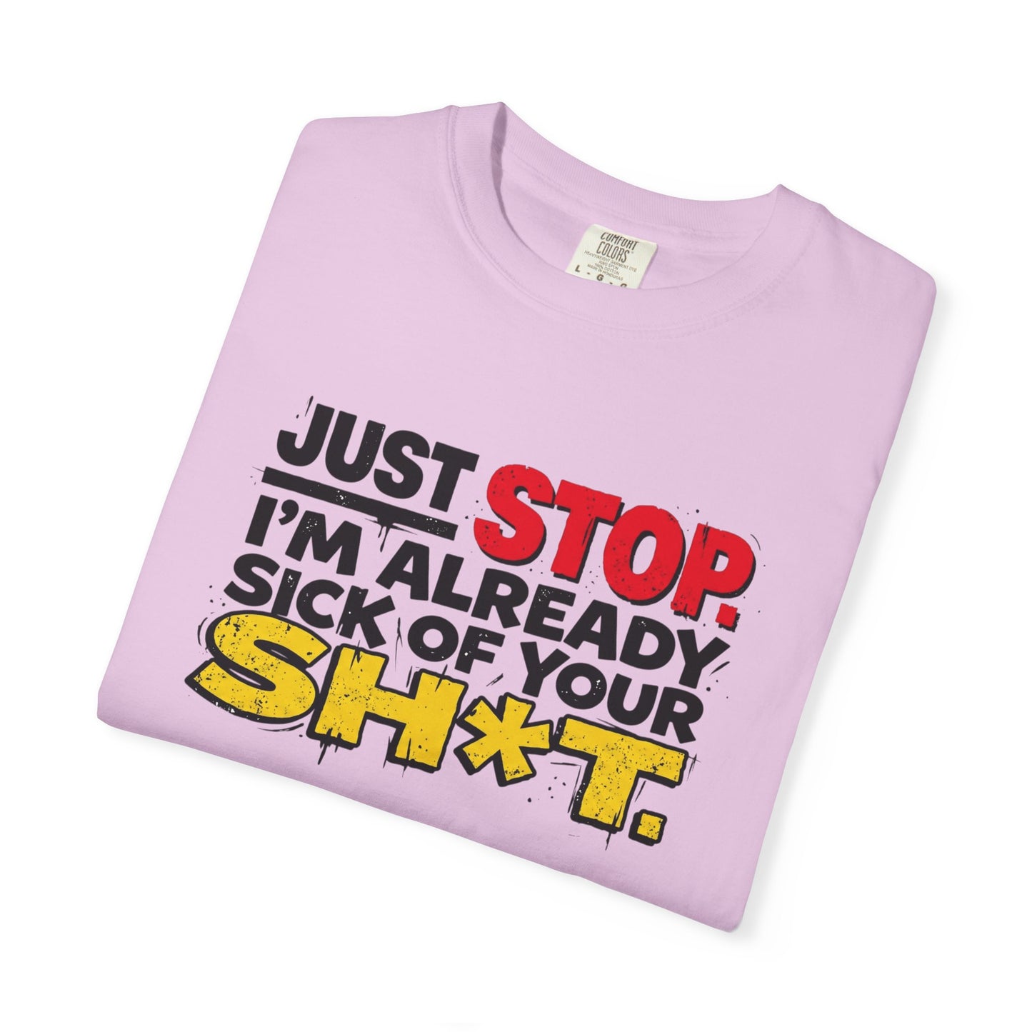 Just Stop Unisex Garment-Dyed T-shirt