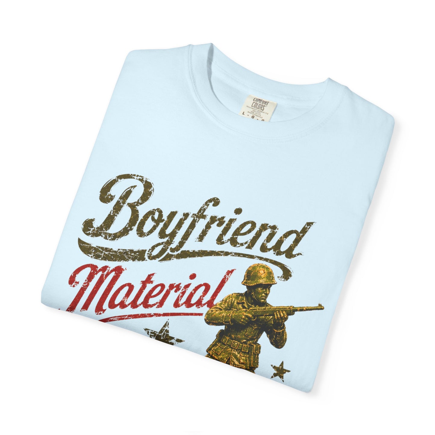 Boyfriend Material Funny Garment-Dyed Tee — Funny Gift for Him
