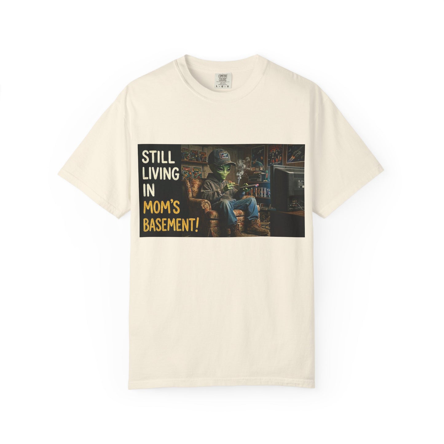 Still living in mom's basement Unisex Garment-Dyed T-shirt