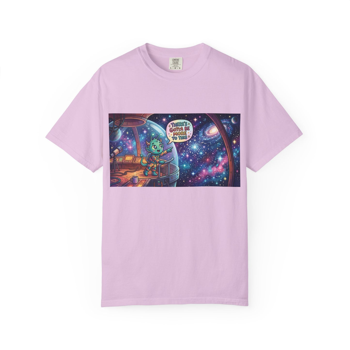 There's gotta be more to this Unisex Garment-Dyed T-shirt