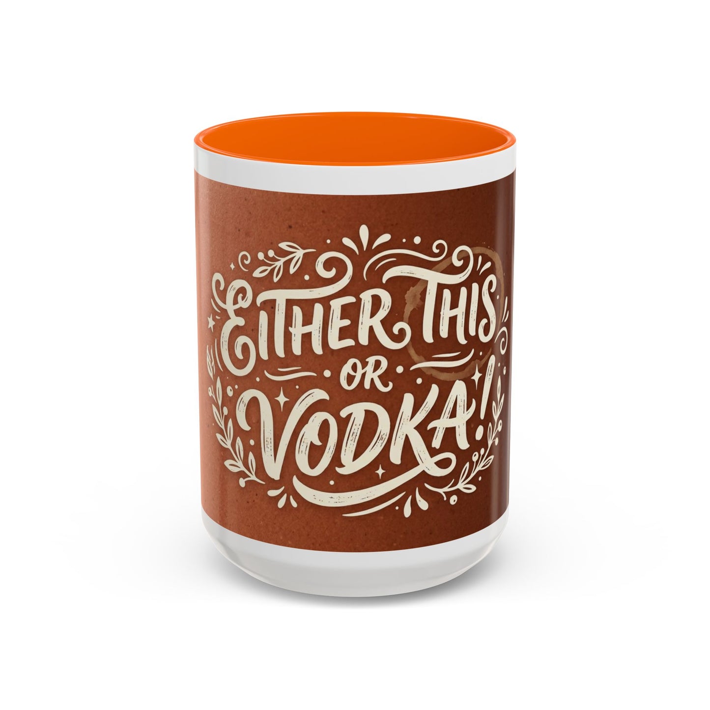Either this or vodka Accent Coffee Mug (11, 15oz)
