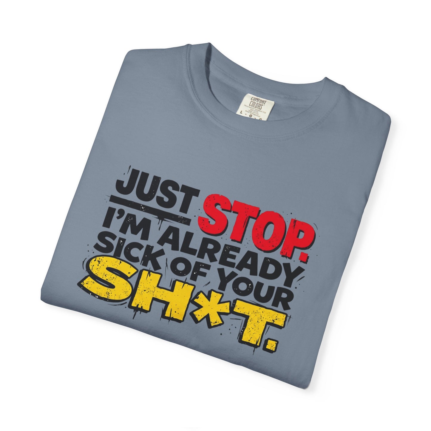 Just Stop Unisex Garment-Dyed T-shirt