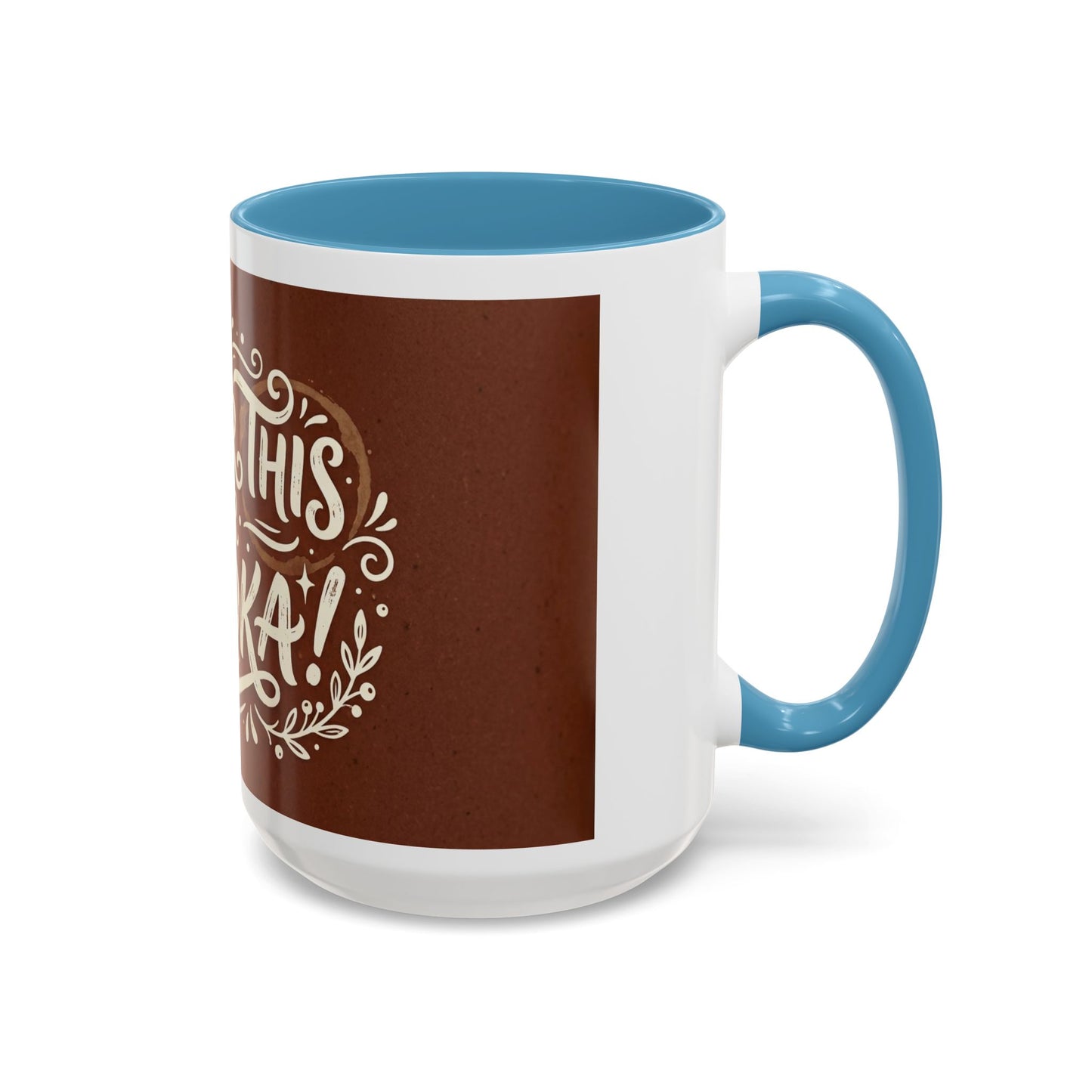 Either this or vodka Accent Coffee Mug (11, 15oz)