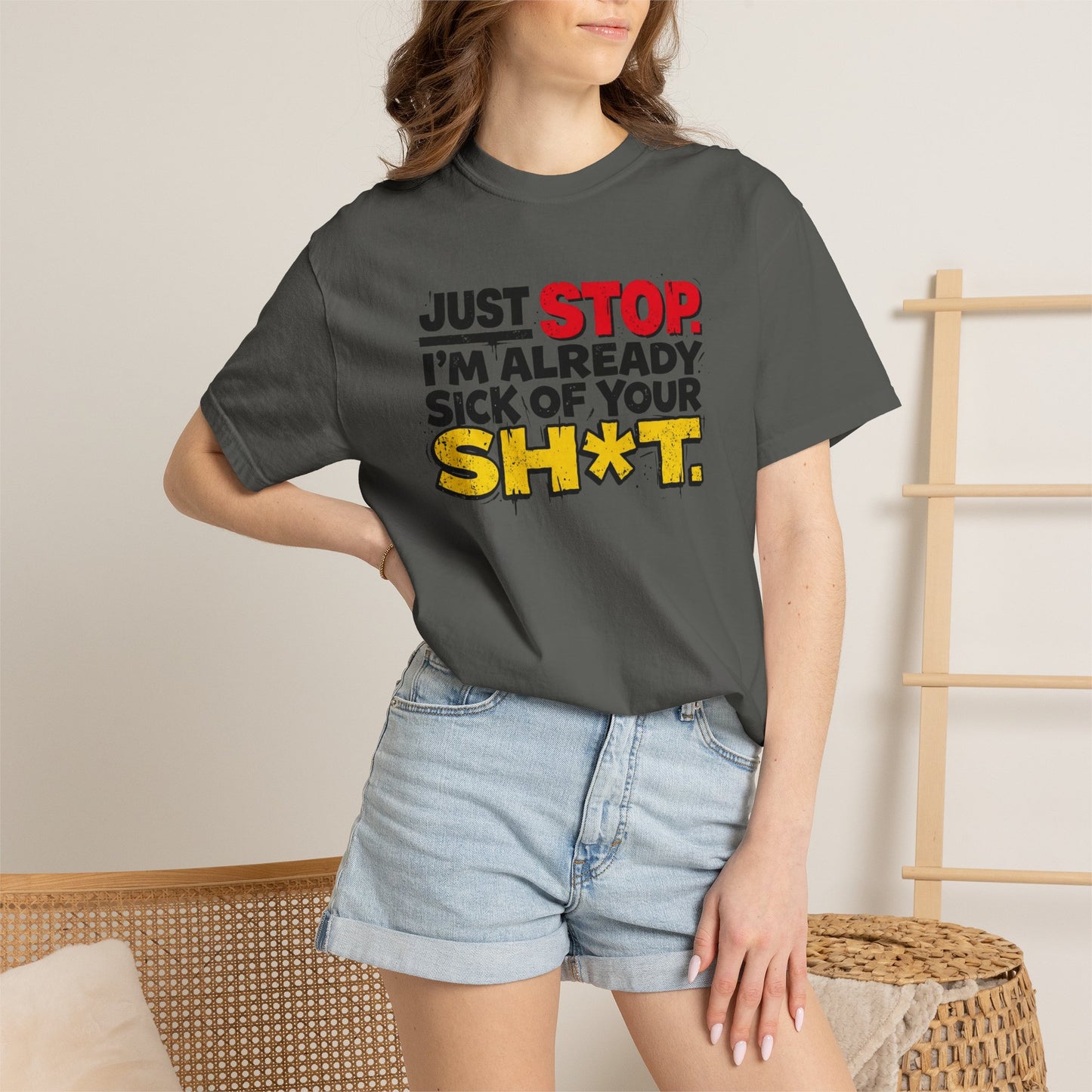 Just Stop Sarcastic Garment-Dyed Tee — Funny Gift for the Blunt Friend