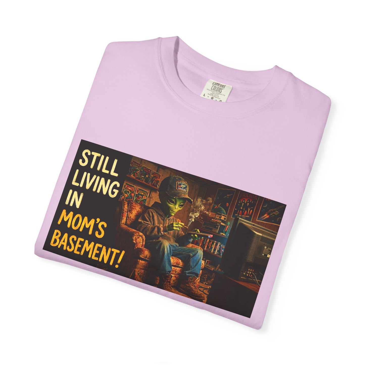 Still Living in Mom's Basement Funny Garment-Dyed Tee — Gag Gift for Him or Her