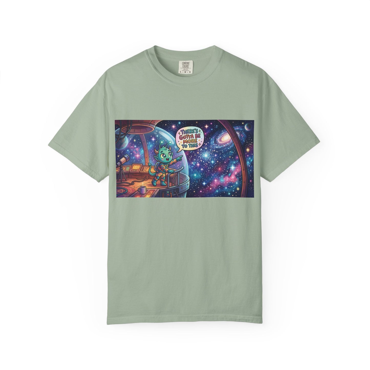 There's gotta be more to this Unisex Garment-Dyed T-shirt