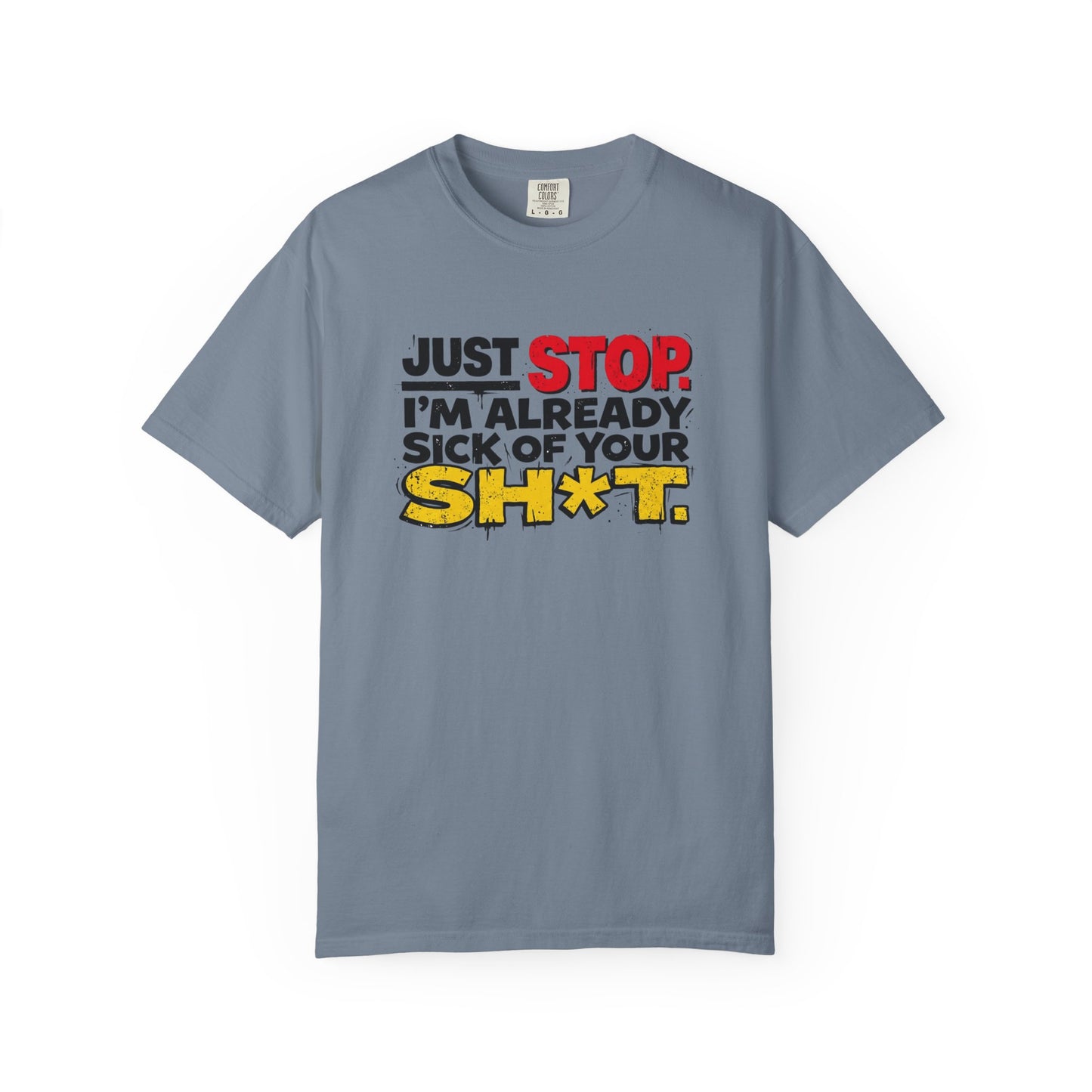 Just Stop Unisex Garment-Dyed T-shirt