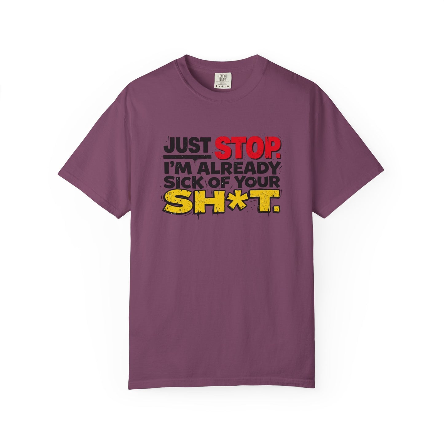 Just Stop Unisex Garment-Dyed T-shirt