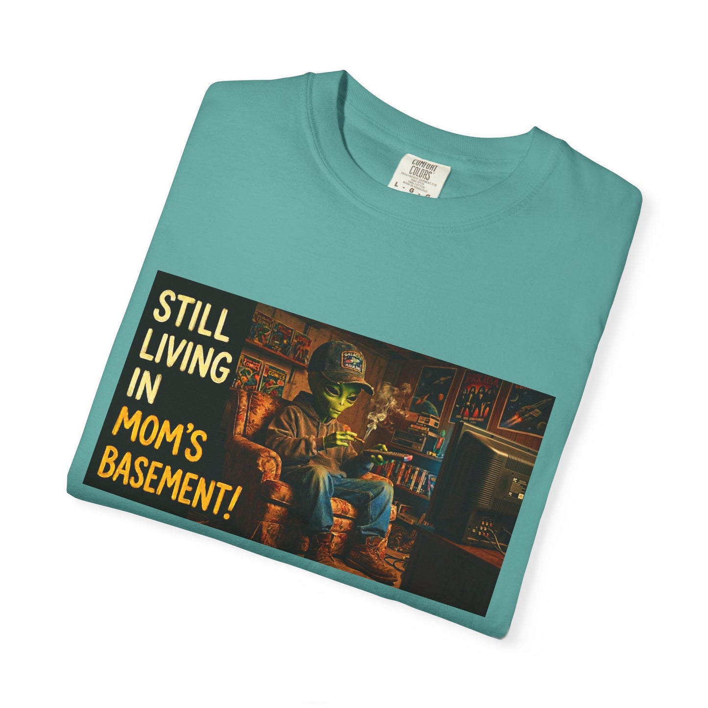 Still Living in Mom's Basement Funny Garment-Dyed Tee — Gag Gift for Him or Her
