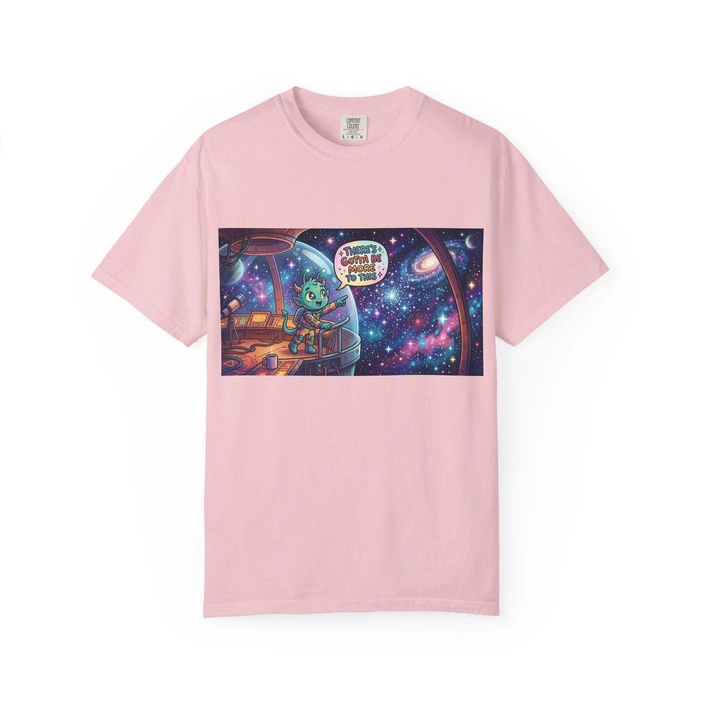 There's gotta be more to this Unisex Garment-Dyed T-shirt