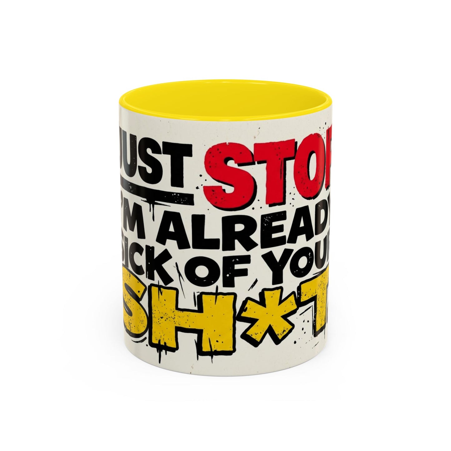 Just Stop Sarcastic Accent Coffee Mug — Funny Gift for the Blunt Friend