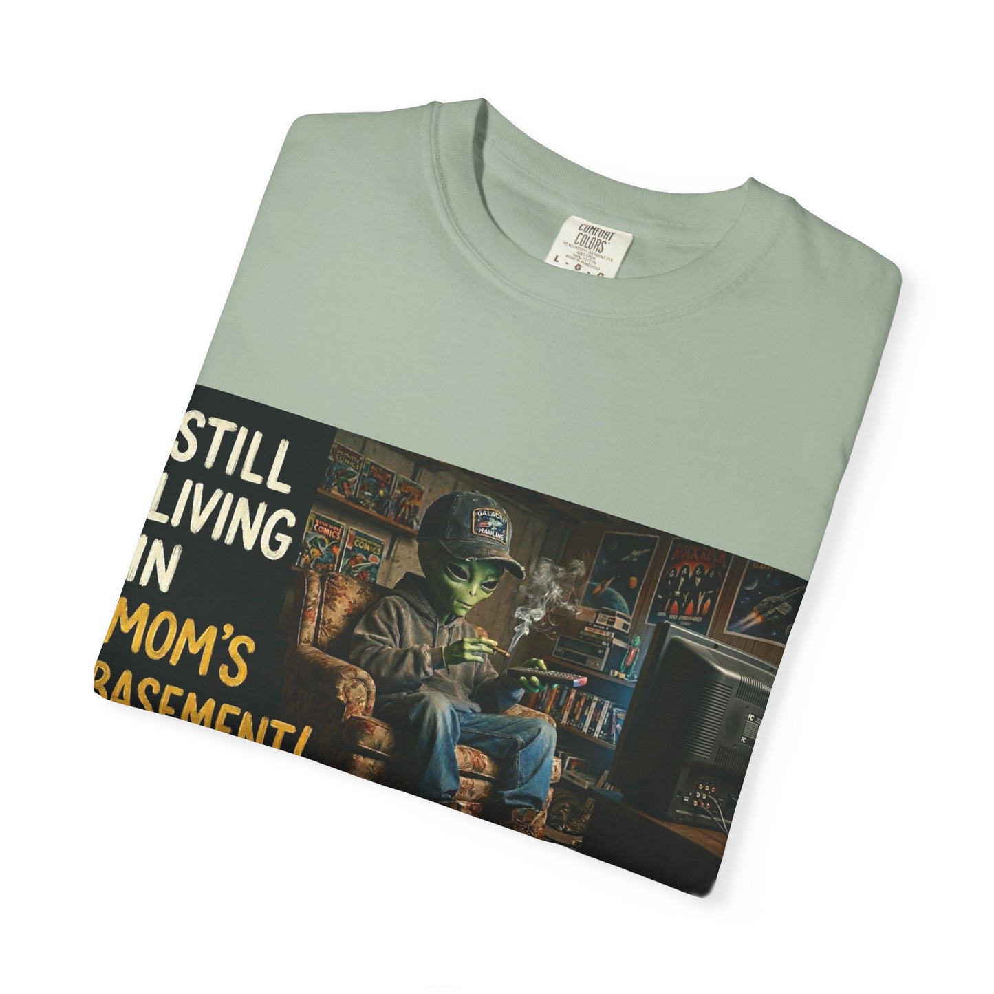 Still living in mom's basement Unisex Garment-Dyed T-shirt