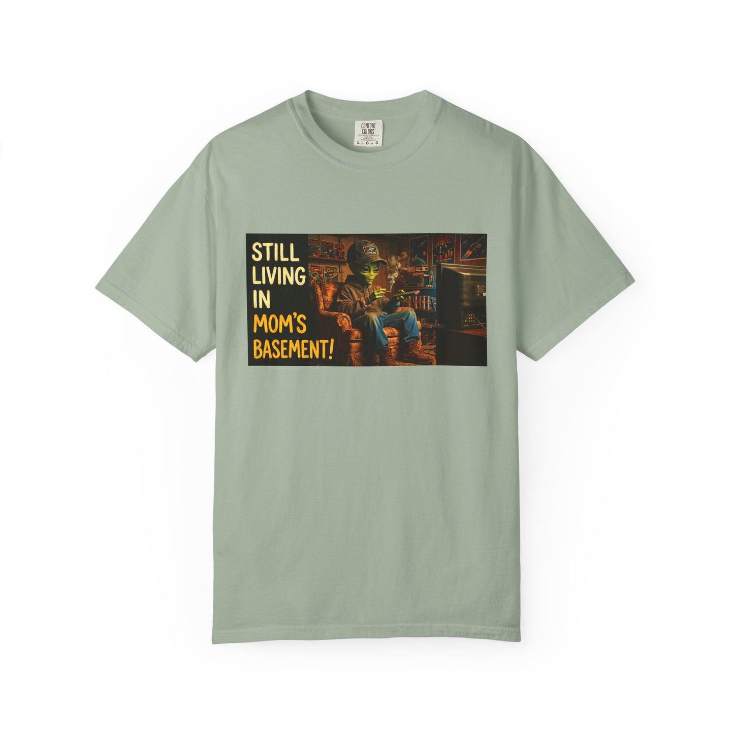 Still Living in Mom's Basement Funny Garment-Dyed Tee — Gag Gift for Him or Her