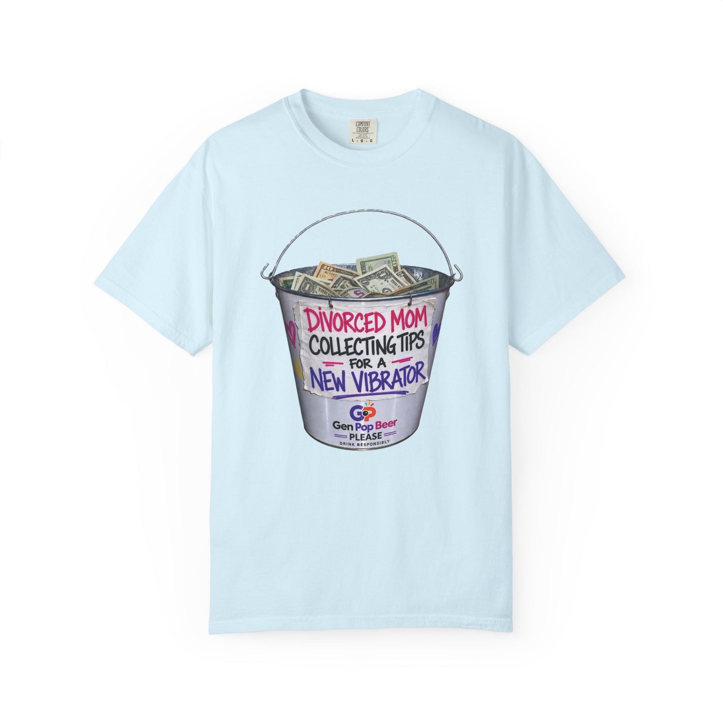 Divorced Mom Collecting Tips for a New One Funny Garment-Dyed Tee — Gag Gift for Her