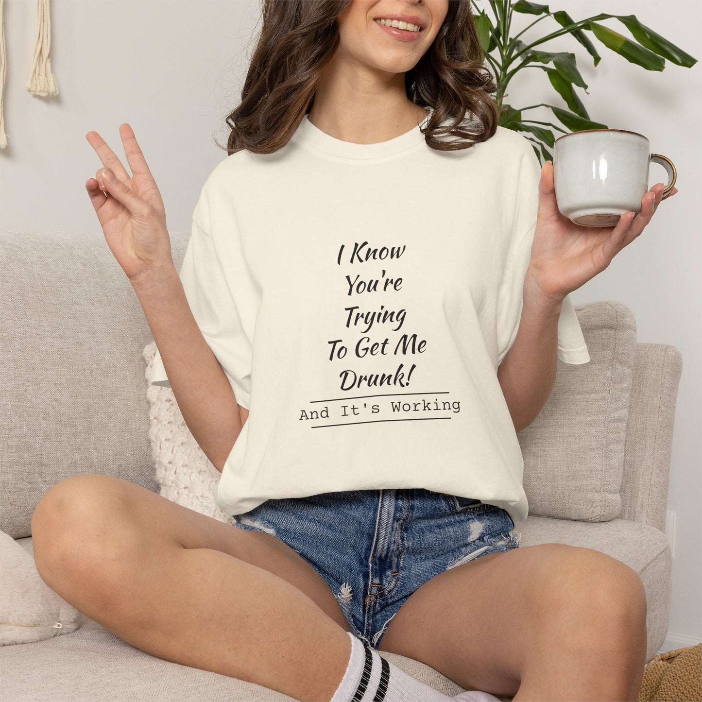 I Know You're Trying to Get Me Drunk Funny Garment-Dyed Tee — Unisex Shirt