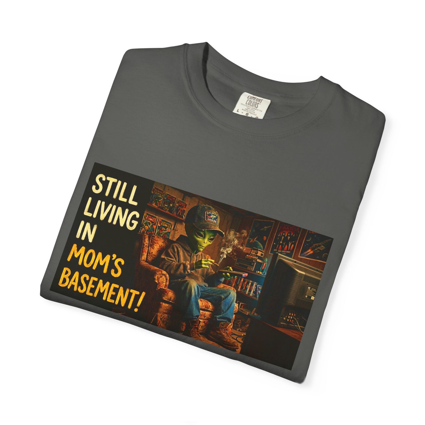 Still Living in Mom's Basement Funny Garment-Dyed Tee — Gag Gift for Him or Her