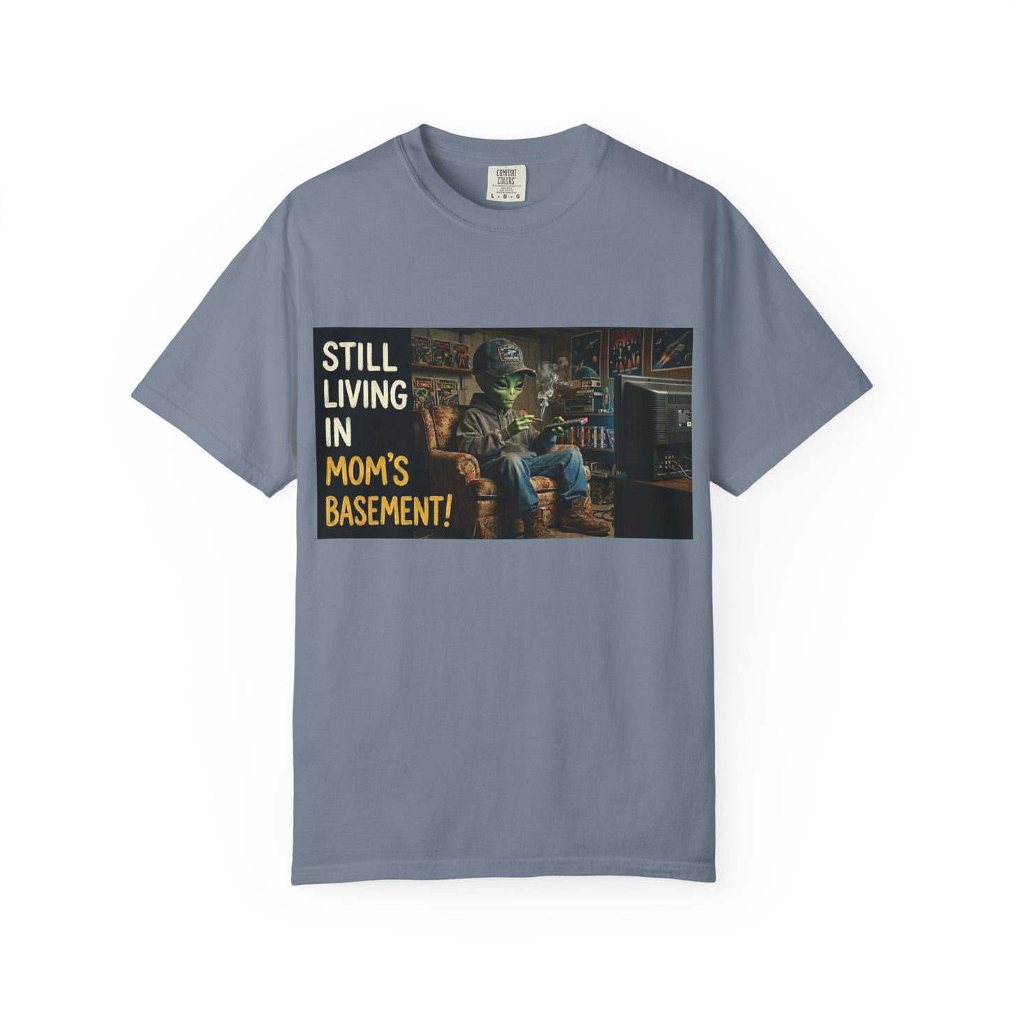 Still living in mom's basement Unisex Garment-Dyed T-shirt