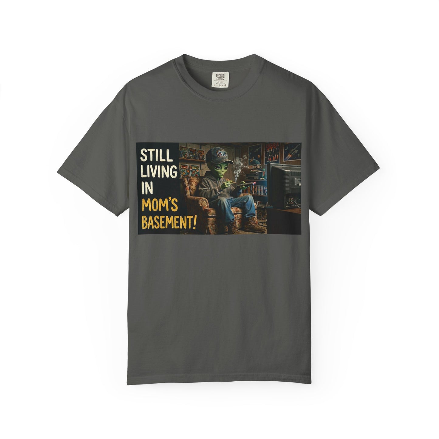 Still living in mom's basement Unisex Garment-Dyed T-shirt