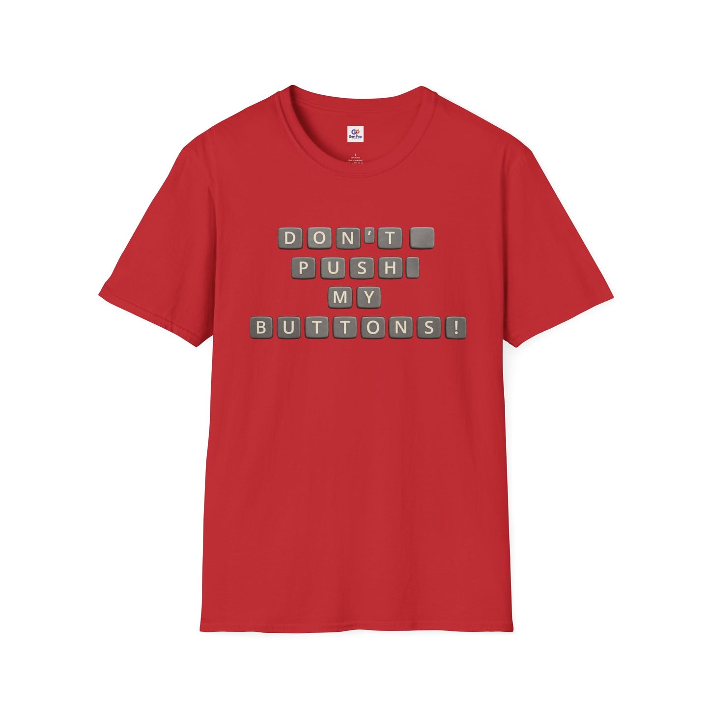 Don't Push My Buttons Funny Softstyle Tee — Relatable Gift Idea
