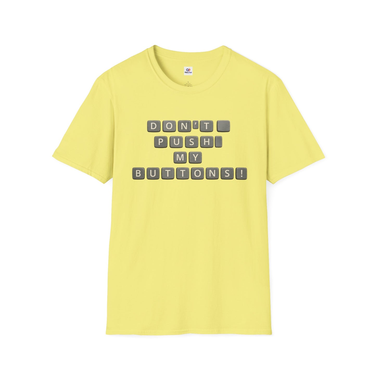Don't Push My Buttons Funny Softstyle Tee — Relatable Gift Idea