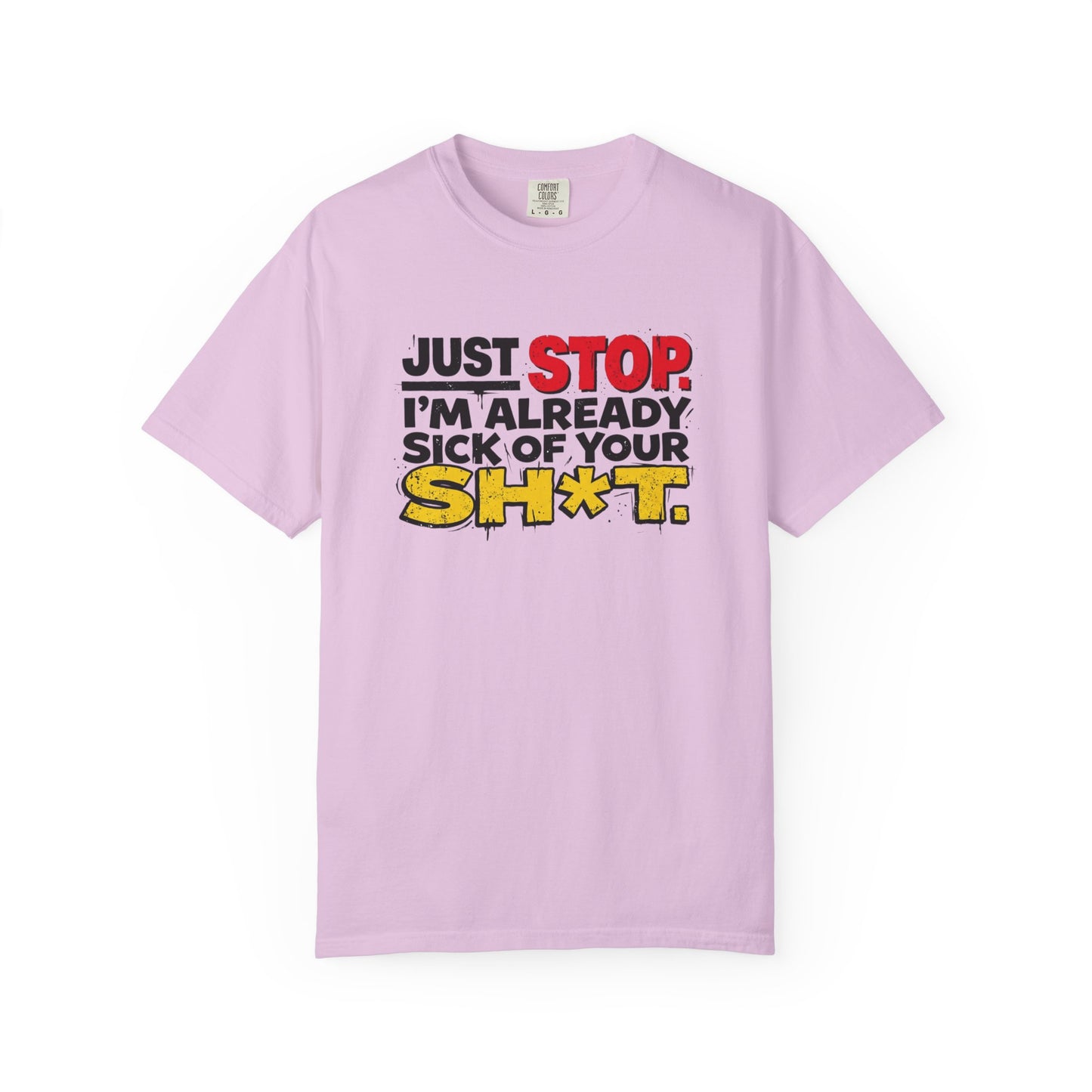 Just Stop Unisex Garment-Dyed T-shirt