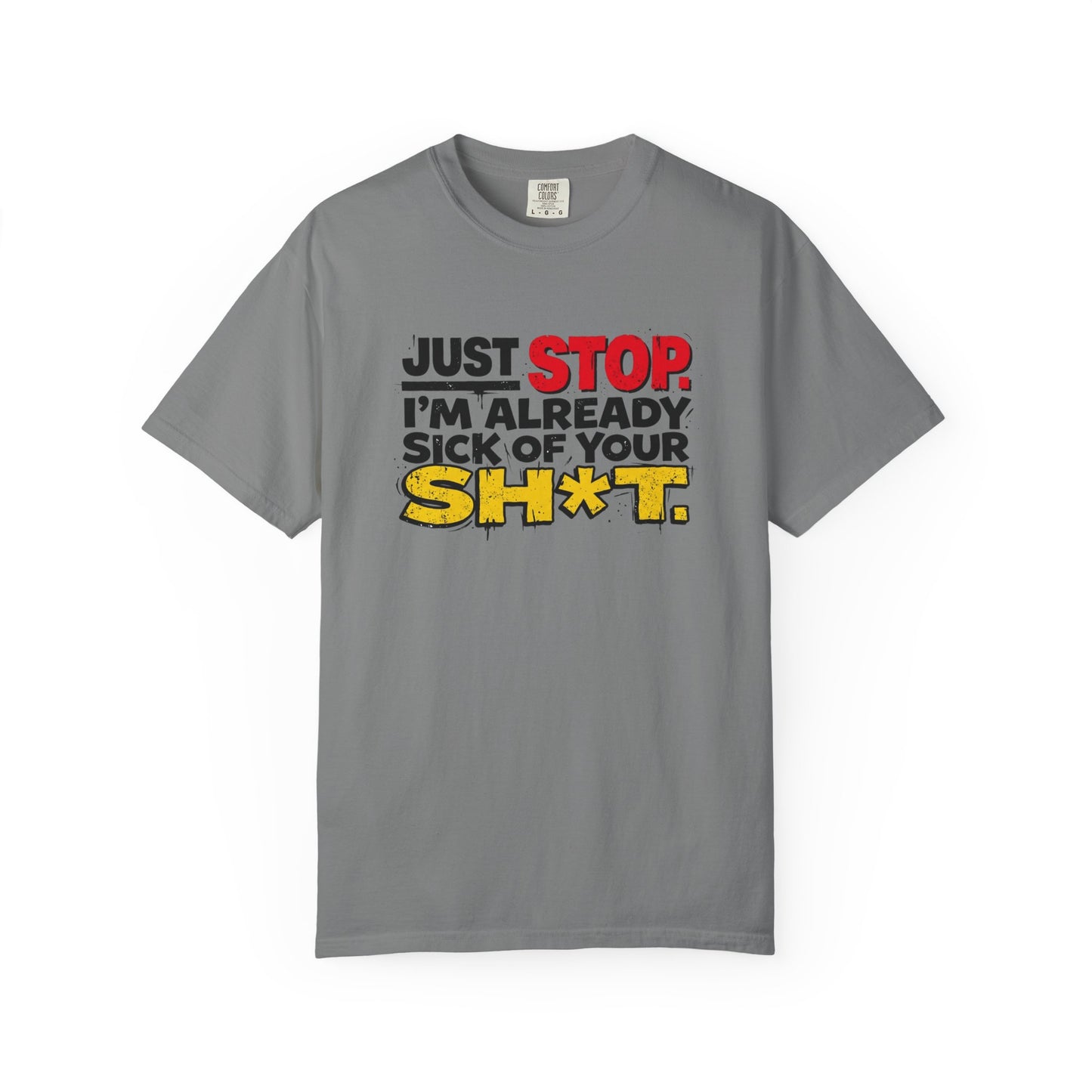 Just Stop Unisex Garment-Dyed T-shirt