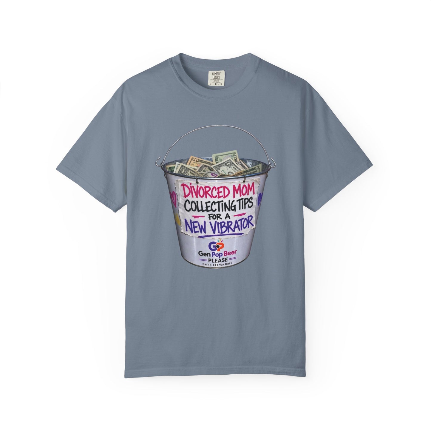 Divorced Mom Collecting Tips for a New One Funny Garment-Dyed Tee — Gag Gift for Her