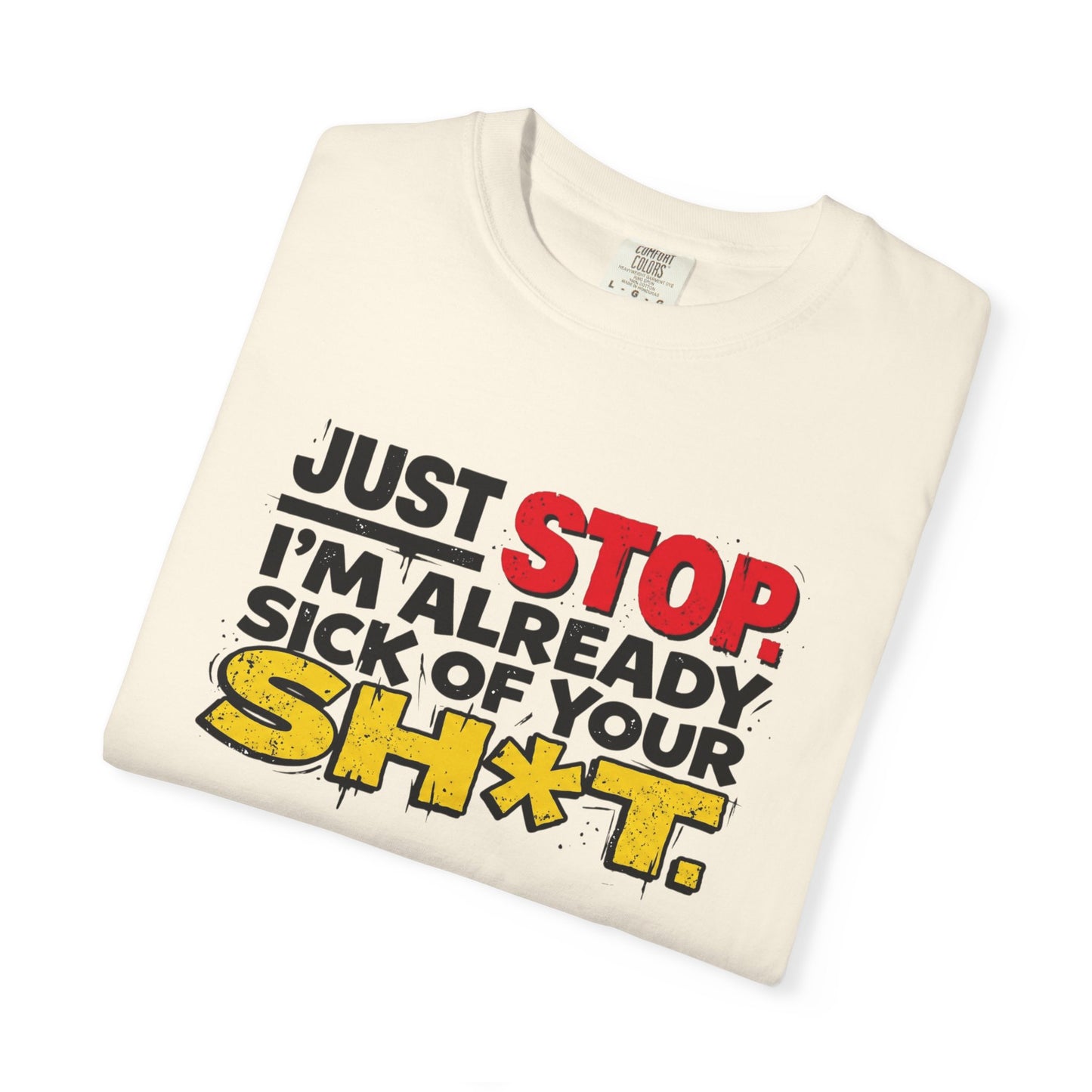 Just Stop Unisex Garment-Dyed T-shirt