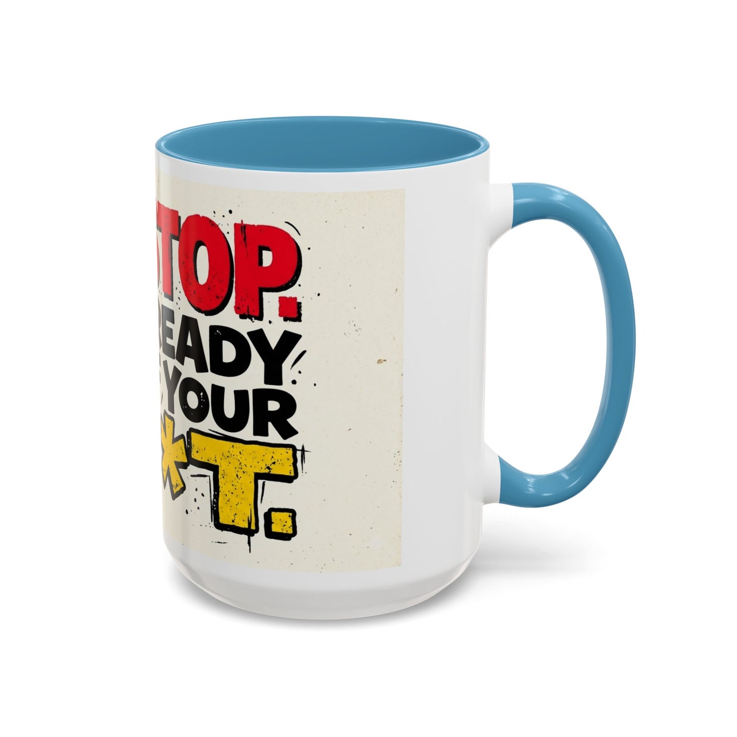 Just Stop Sarcastic Accent Coffee Mug — Funny Gift for the Blunt Friend