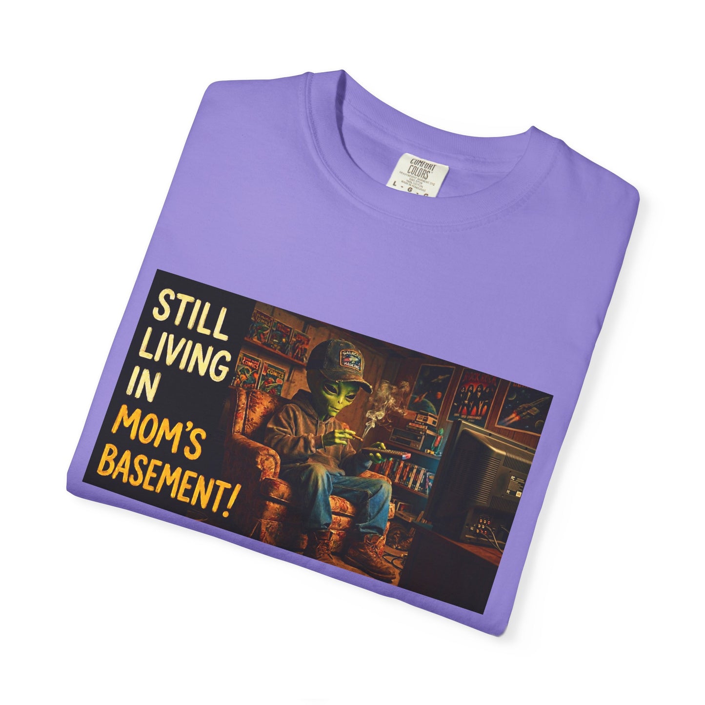Still Living in Mom's Basement Funny Garment-Dyed Tee — Gag Gift for Him or Her