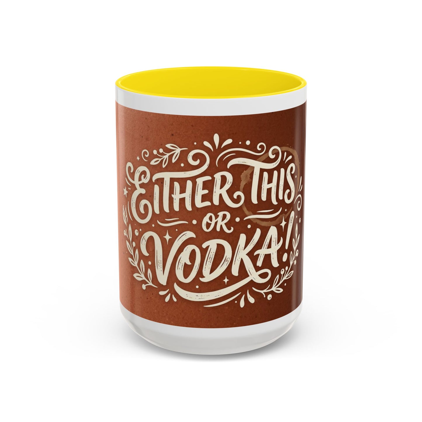Either this or vodka Accent Coffee Mug (11, 15oz)