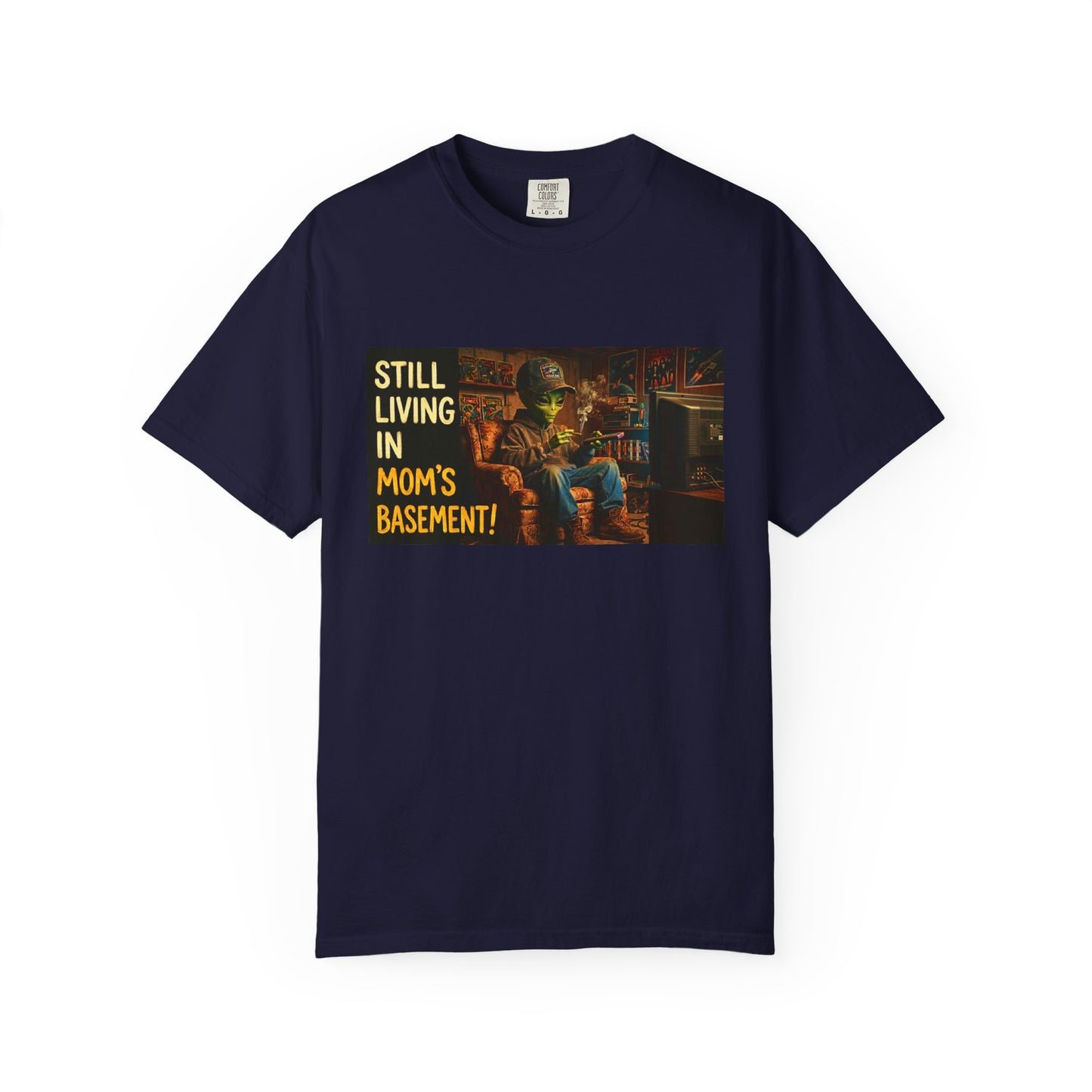 Still Living in Mom's Basement Funny Garment-Dyed Tee — Gag Gift for Him or Her