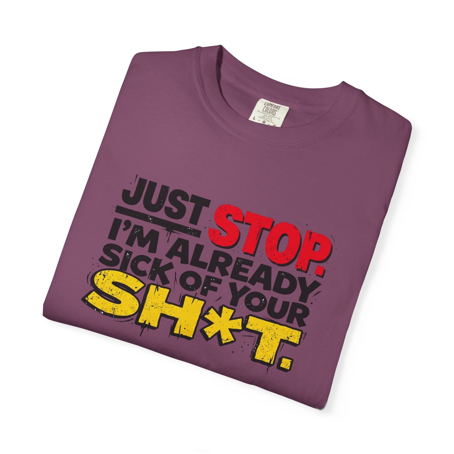 Just Stop Unisex Garment-Dyed T-shirt