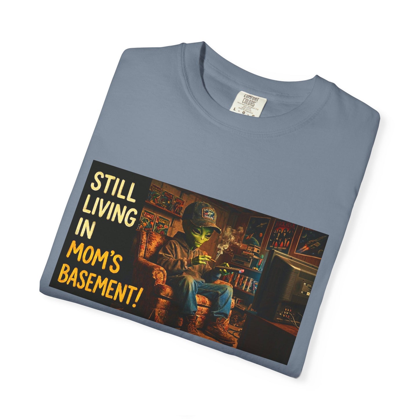Still Living in Mom's Basement Funny Garment-Dyed Tee — Gag Gift for Him or Her