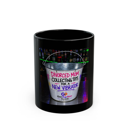 Divorced mom collecting tips for a new  Black Mug (11oz, 15oz)