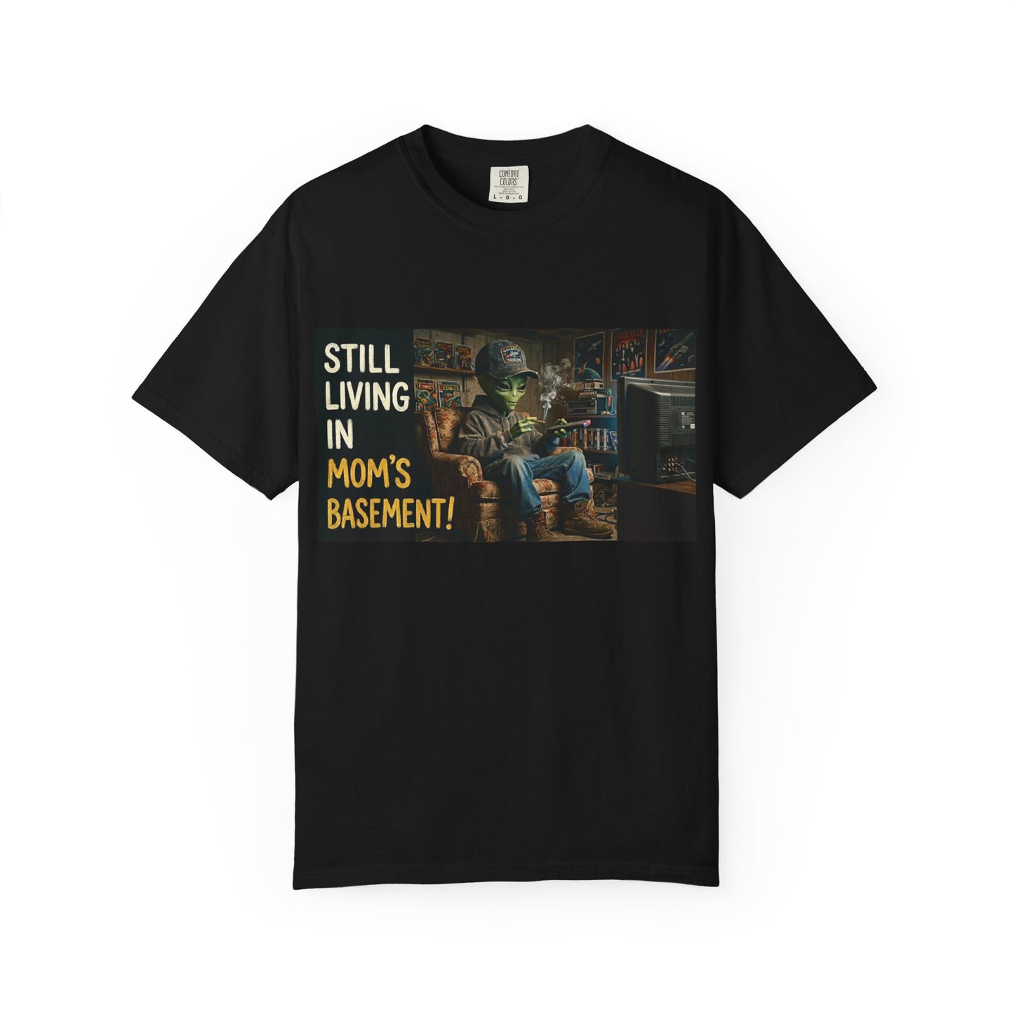 Still living in mom's basement Unisex Garment-Dyed T-shirt