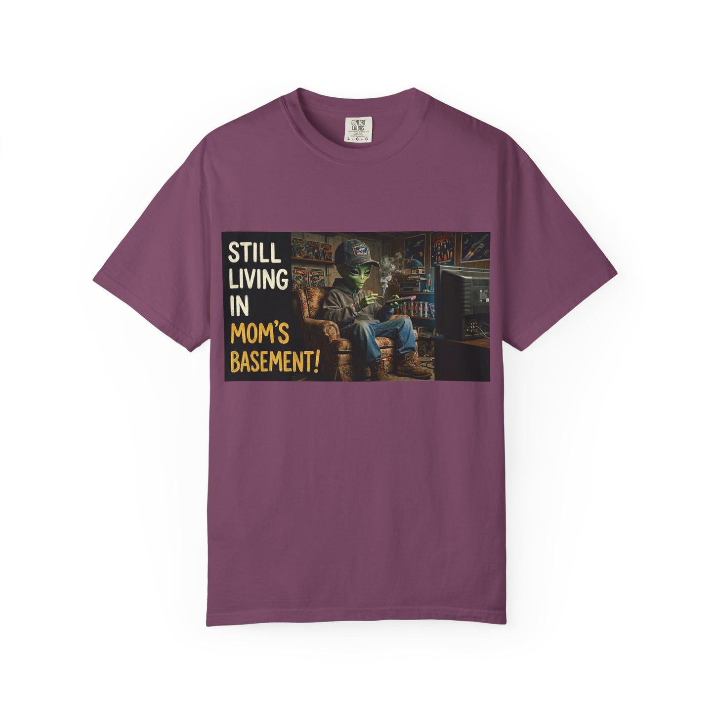 Still living in mom's basement Unisex Garment-Dyed T-shirt