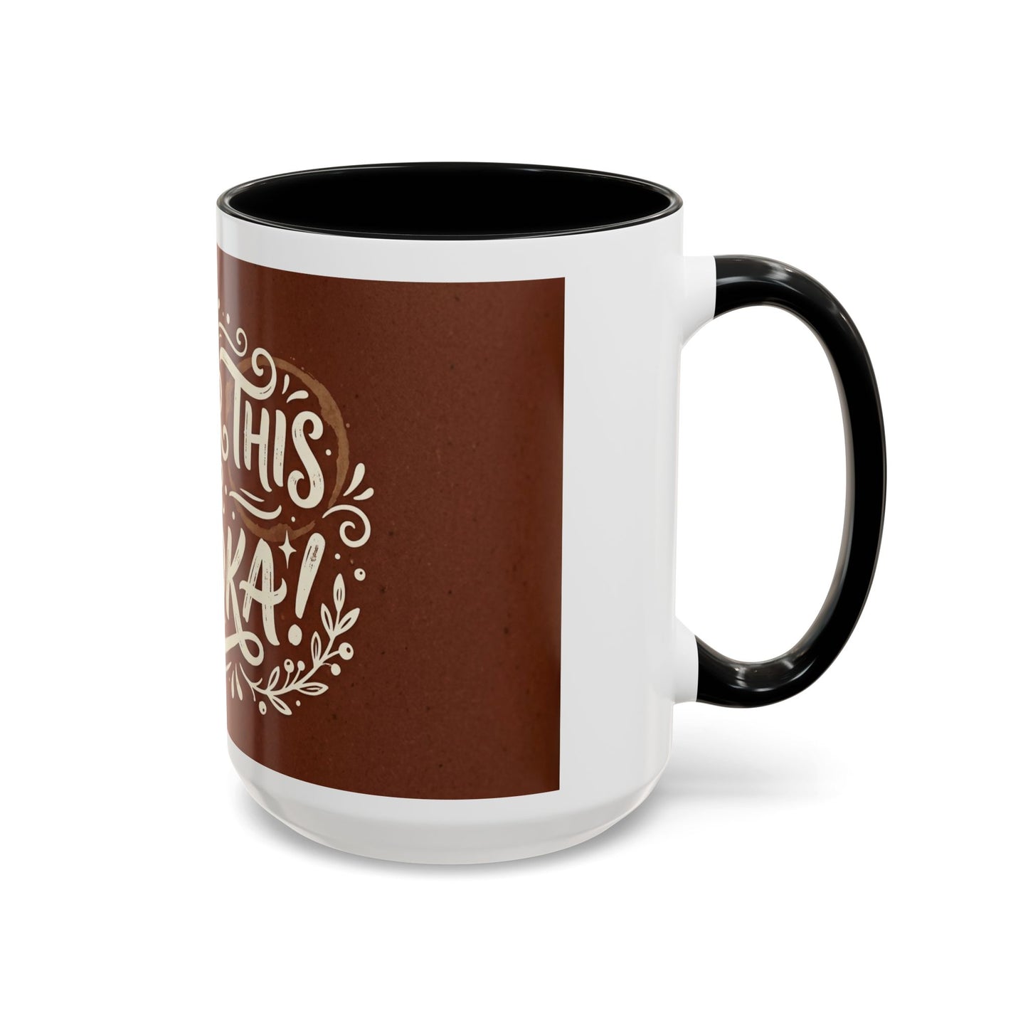 Either this or vodka Accent Coffee Mug (11, 15oz)